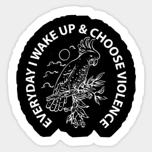 Cockatoo i choose violence black Sticker